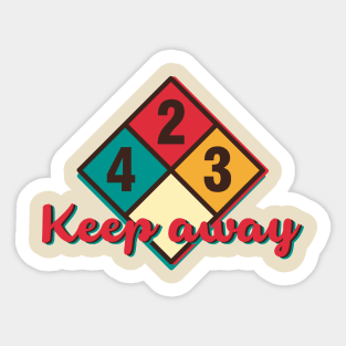 Keep away from me! Sticker